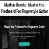[Download Now] Mattias Krantz - Master the Fretboard For Fingerstyle Guitar