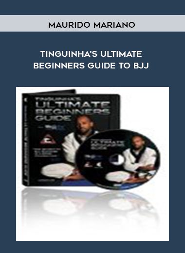 Tinguinha's Ultimate Beginners Guide to BJJ - Maurido Mariano