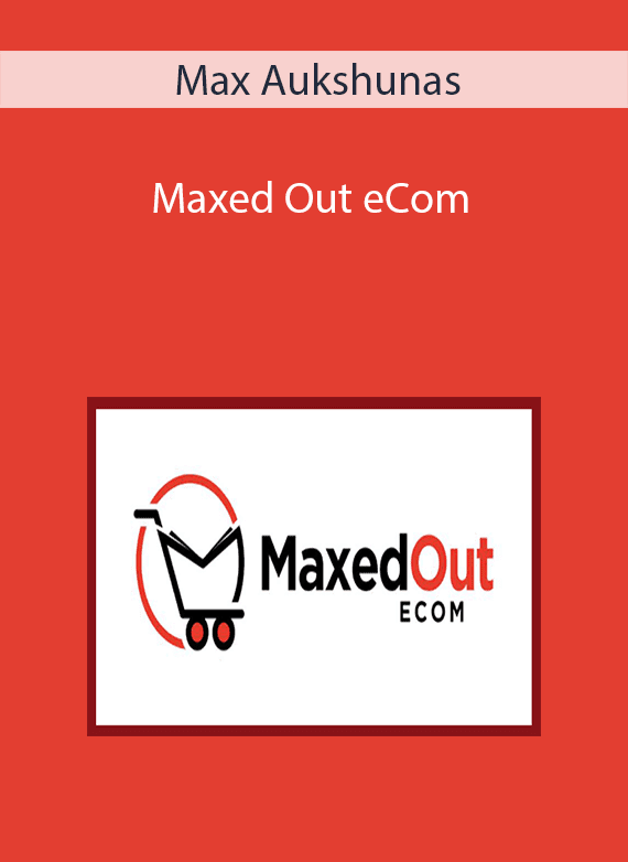 Max Aukshunas - Maxed Out eCom
