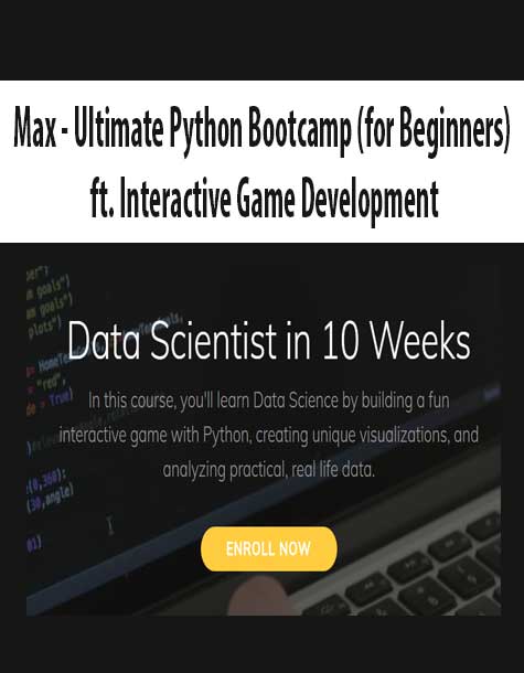 [Download Now] Max - Ultimate Python Bootcamp (for Beginners) ft. Interactive Game Development