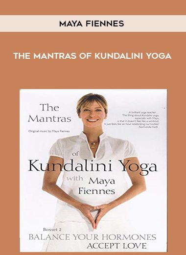 The Mantras of Kundalini Yoga - Maya Fiennes