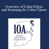 Mazen C Alsatie - Overview of Colon Polyps and Screening for Colon Cancer