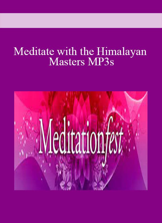 [Download Now] Meditate with the Himalayan Masters MP3s