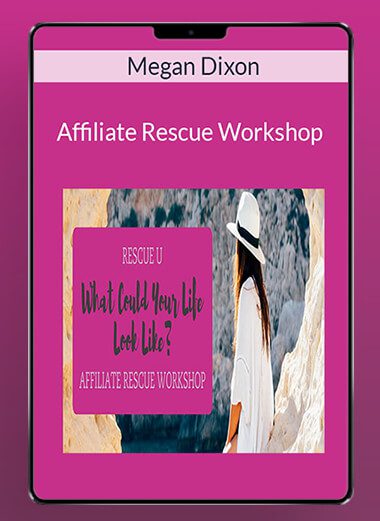 Megan Dixon - Affiliate Rescue Workshop