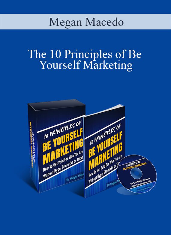 [Download Now] Megan Macedo - The 10 Principles of Be Yourself Marketing