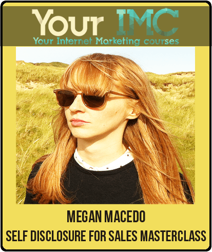 [Download Now] Megan Macedo – Self Disclosure For Sales Masterclass
