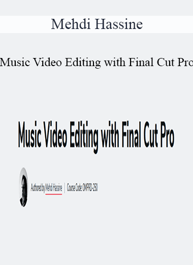 Mehdi Hassine - Music Video Editing with Final Cut Pro