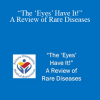 Melinda Burnworth - “The ‘Eyes’ Have It!” A Review of Rare Diseases