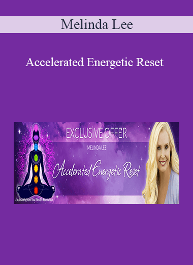 Melinda Lee - Accelerated Energetic Reset