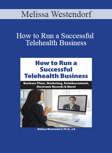 Melissa Westendorf - How to Run a Successful Telehealth Business: Business Plans