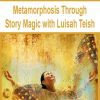 [Download Now] Metamorphosis Through Story Magic with Luisah Teish