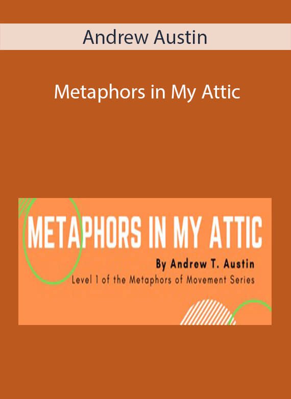 Metaphors in My Attic - Andrew Austin