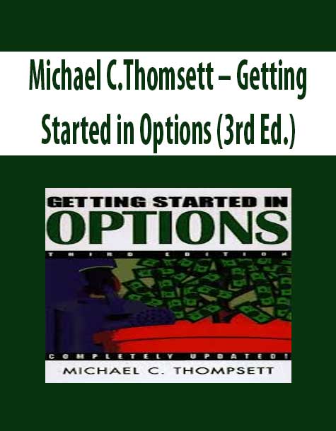 Michael C.Thomsett – Getting Started in Options (3rd Ed.)