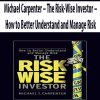 Michael Carpenter – The Risk-Wise Investor – How to Better Understand and Manage Risk