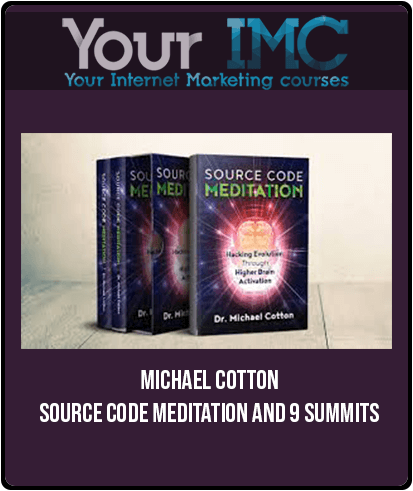 [Download Now] Michael Cotton – Source Code Meditation And 9 Summits