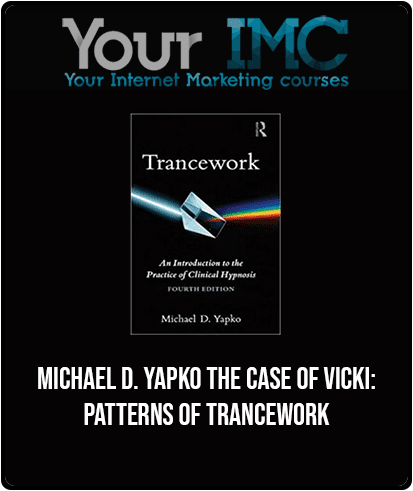 [Download Now] Michael D. Yapko - The Case of Vicki: Patterns of Trancework