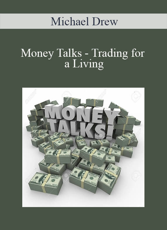 Michael Drew - Money Talks - Trading for a Living