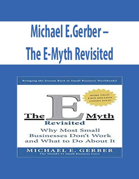 Michael E.Gerber – The E-Myth Revisited