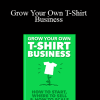 Michael Essek - Grow Your Own T-Shirt Business