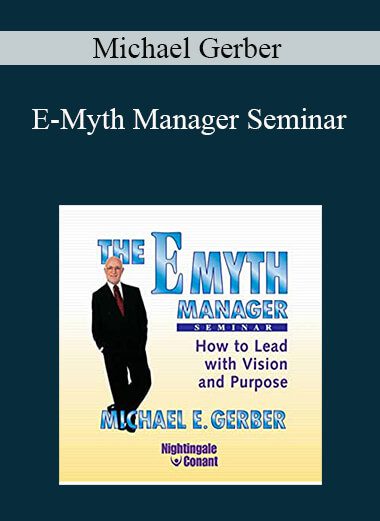 Michael Gerber - E-Myth Manager Seminar