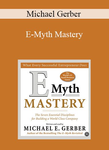 Michael Gerber - E-Myth Mastery