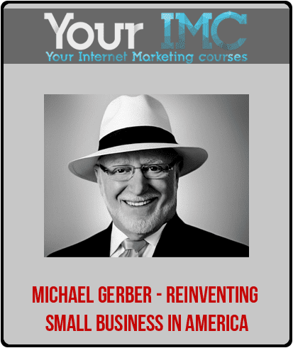 [Download Now] Michael Gerber - Reinventing Small Business In America