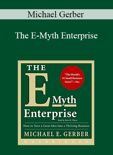 Michael Gerber - The E-Myth Enterprise