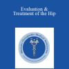 Michael Groover - Evaluation & Treatment of the Hip