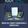 [Download Now] Michael Hall - Trainer’s Training Module 4 - Business Skills