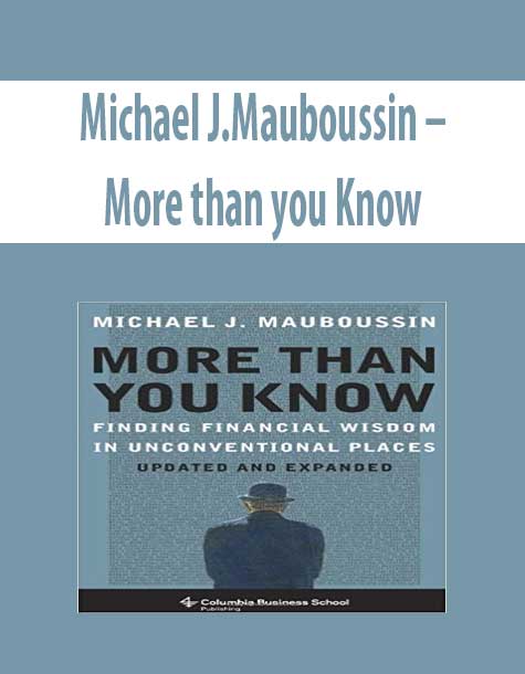 Michael J.Mauboussin – More than you Know