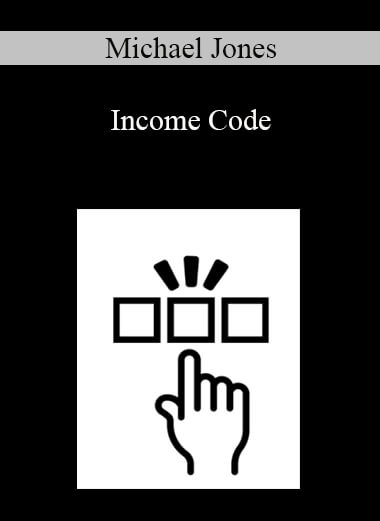 Michael Jones - Income Code