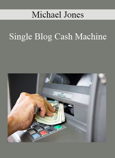 Michael Jones - Single Blog Cash Machine