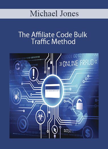 Michael Jones - The Affiliate Code Bulk Traffic Method