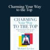 Michael Levine - Charming Your Way to the Top