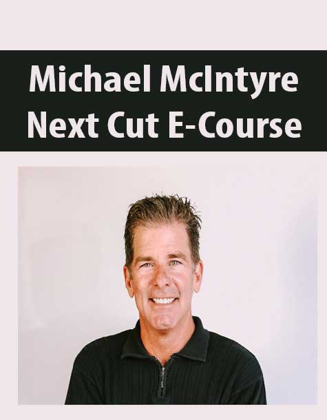 [Download Now] Michael McIntyre – Next Cut E-Course