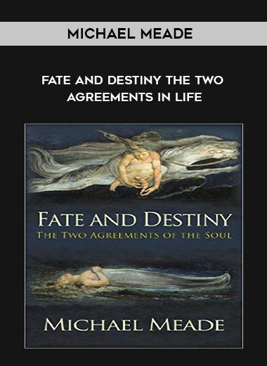 Fate and Destiny the Two Agreements in Life - Michael Meade