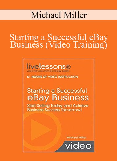 Michael Miller - Starting a Successful eBay Business (Video Training)