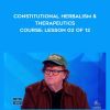 Constitutional Herbalism & Therapeutics course: Lesson 02 of 12 - Michael Moore