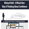 [Download Now] Michael Neill - A Whole New Way of Thinking About Confidence