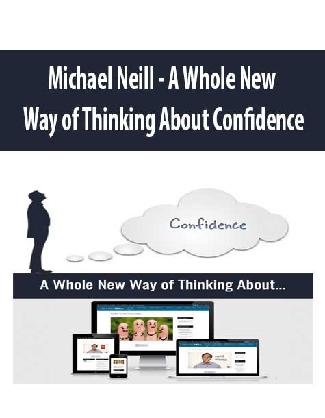 [Download Now] Michael Neill - A Whole New Way of Thinking About Confidence