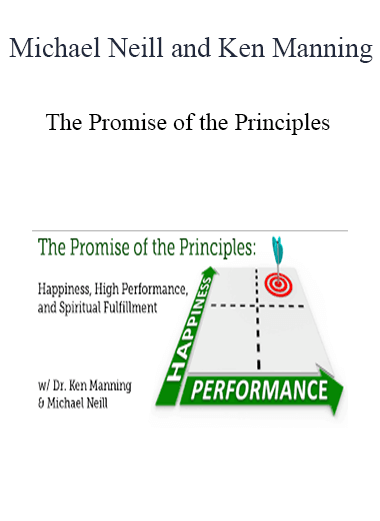 Michael Neill and Ken Manning - The Promise of the Principles