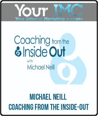 [Download Now] Michael Neill – Coaching From The Inside-Out