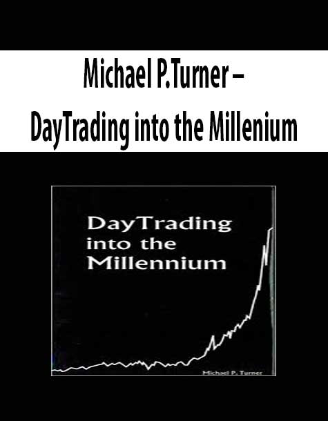 Michael P.Turner – DayTrading into the Millenium