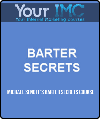 [Download Now] Michael Senoff’s Barter Secrets Course