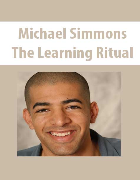 [Download Now] Michael Simmons – The Learning Ritual