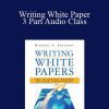 Michael Stelzner - Writing White Paper - 3 Part Audio Class