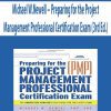 Michael W.Newell – Preparing for the Project Management Professional Certification Exam (3rd Ed.)