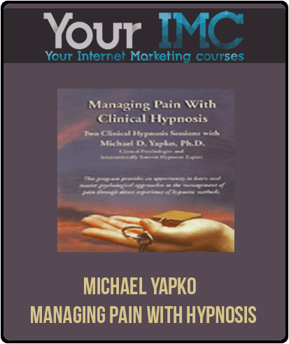 [Download Now] Michael Yapko - Managing Pain with Hypnosis