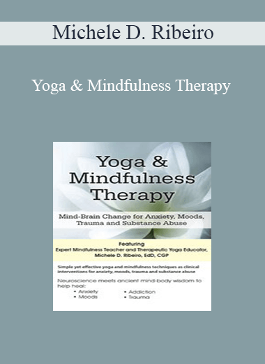 Michele D. Ribeiro - Yoga & Mindfulness Therapy: Mind-Brain Change for Anxiety