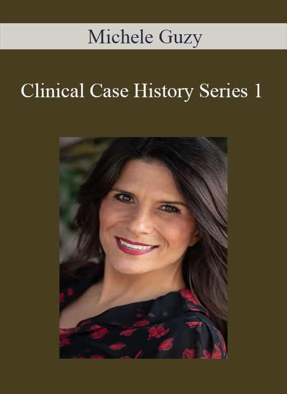 [Download Now] Michele Guzy - Clinical Case History Series 1